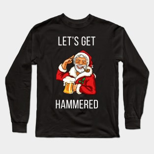 Let's Get Hammered Long Sleeve T-Shirt